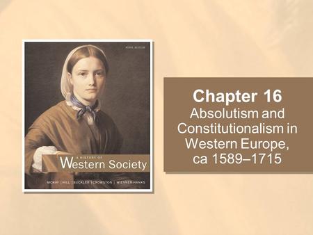 Absolutism and Constitutionalism in Western Europe, ca 1589–1715