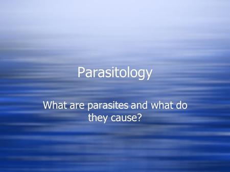 What are parasites and what do they cause?