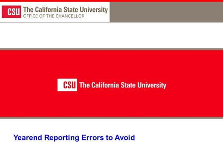 Yearend Reporting Errors to Avoid. SCO Reporting Errors Reporting Errors Identified by the SCO Last Year  0001/0498/0574: Prior year accruals were not.