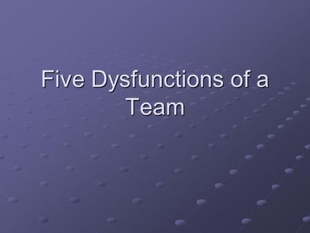 Five Dysfunctions of a Team