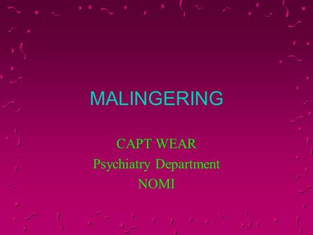 MALINGERING CAPT WEAR Psychiatry Department NOMI.