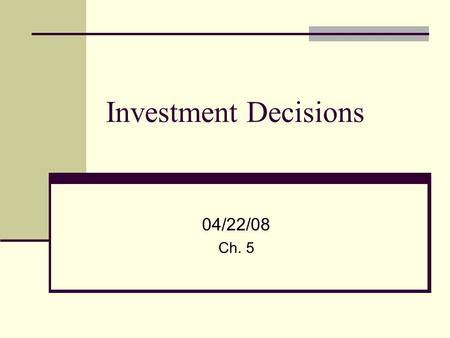 Investment Decisions 04/22/08 Ch. 5. 2 Pick Industries and Companies Each Group Picks Industry First and Second Choice Industries unique to a group Groups.