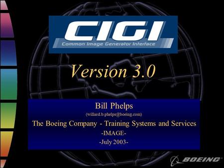 Version 3.0 Bill Phelps The Boeing Company - Training Systems and Services -IMAGE- -July 2003- Bill Phelps