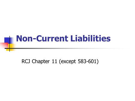 Non-Current Liabilities RCJ Chapter 11 (except 583-601)