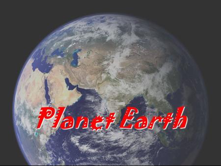 Planet Earth.