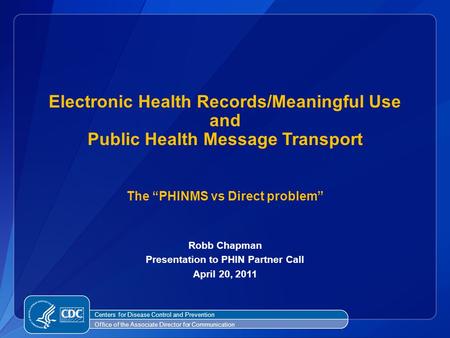 Centers for Disease Control and Prevention Office of the Associate Director for Communication Electronic Health Records/Meaningful Use and Public Health.