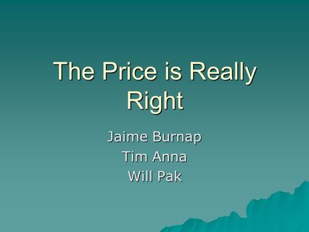 The Price is Really Right Jaime Burnap Tim Anna Will Pak.