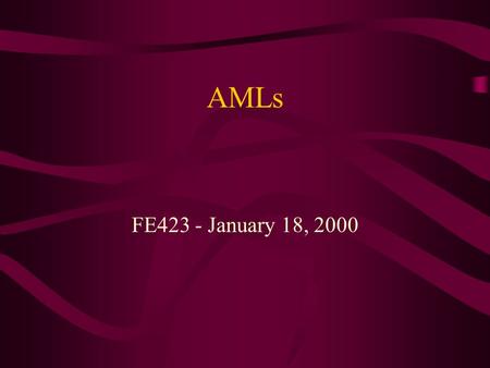 AMLs FE423 - January 18, 2000 OUTLINE elev.aml Writing/Saving/Running AMLs Advanced AMLs Directives Variables Loops AML Functions.