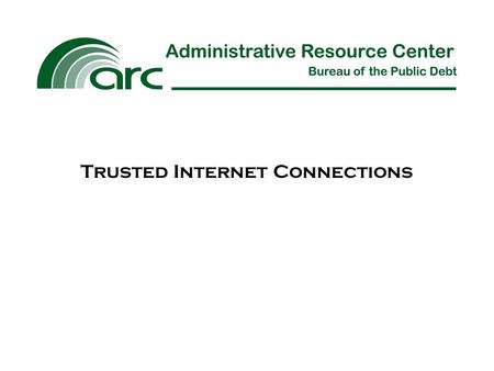 Trusted Internet Connections. Background Pervasive and sustained cyber attacks against the United States continue to pose a potentially devastating impact.