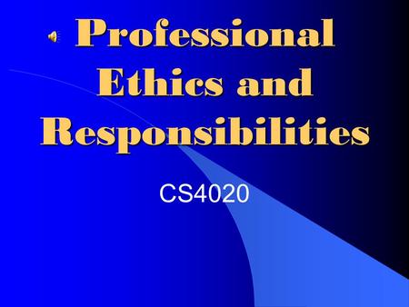 Professional Ethics and Responsibilities