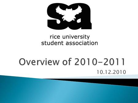 10.12.2010.  Executive Committee o Campus-wide elected officials o Appointed officials  College Presidents  Senators  Standing Committees o Academics,