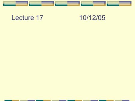 Lecture 1710/12/05. 2 closed 1.0 L vessels contain 1 atm Br 2 (g) and 1 atm F 2 (g), respectively. When they are allowed to mix, they react to form BrF.