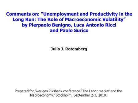 Comments on: “Unemployment and Productivity in the Long Run: The Role of Macroeconomic Volatility” by Pierpaolo Benigno, Luca Antonio Ricci and Paolo Surico.