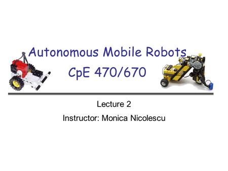 Autonomous Mobile Robots CpE 470/670