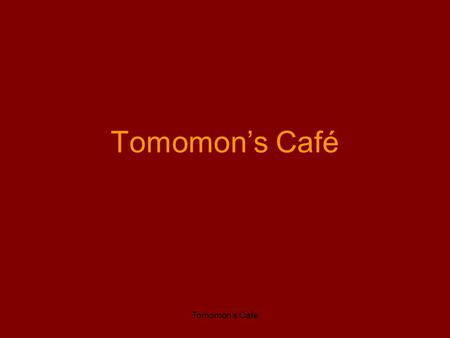 Tomomon’s Cafe Tomomon’s Café. Tomomon’s Cafe Onigiri “Onigiri” is Japanese traditional fast food. Called “Rice Ball” in English.