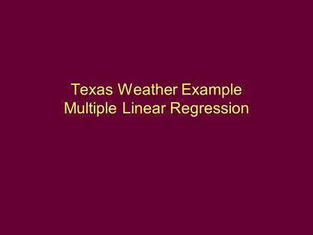 Texas Weather Example Multiple Linear Regression.