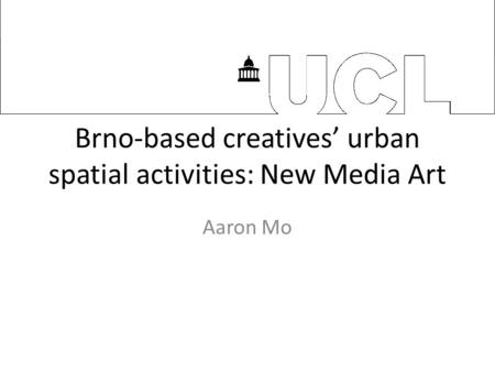 Brno-based creatives’ urban spatial activities: New Media Art Aaron Mo.