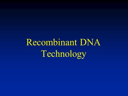 Recombinant DNA Technology