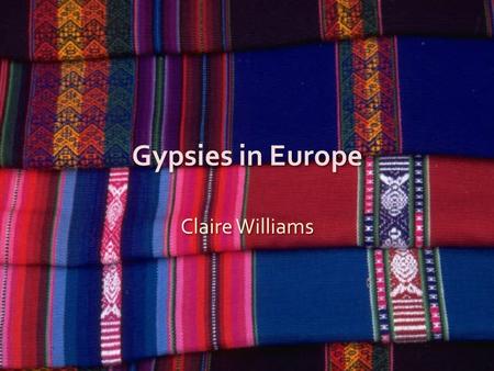 Gypsies in Europe Claire Williams. Modern Discrimination  bFqI  bFqI