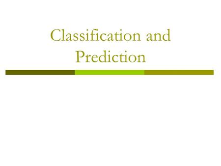 Classification and Prediction