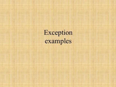 Exception examples. import java.io.*; import java.util.*; class IO { private String line; private StringTokenizer tokenizer; public void newline(DataInputStream.