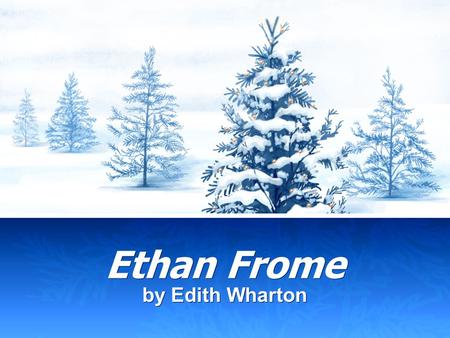 Ethan Frome by Edith Wharton.