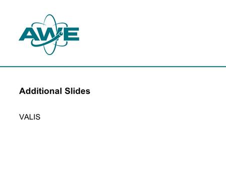 Additional Slides VALIS. VALIS – intro.  Any kinetic model of plasma will be closely related to Vlasov’s equation  Describes evolution of particle density,