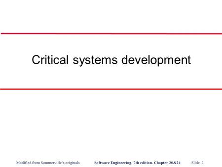 Critical systems development