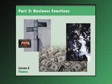 Lesson 6 Objectives Understand what a financial plan is and its relationship to different types of budgets. Know the difference between debt and equity.