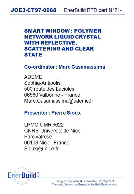 Energy Environment & Sustainable Development Thematic Network on Energy in the Built Environment JOE3-CT97-0068 EnerBuild RTD part.N°21- SMART WINDOW :