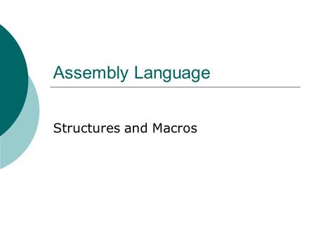 Assembly Language Structures and Macros.