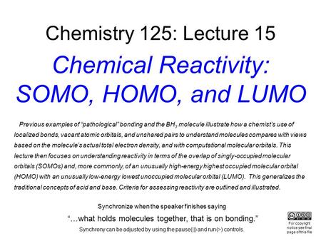 Previous examples of “pathological” bonding and the BH 3 molecule illustrate how a chemist’s use of localized bonds, vacant atomic orbitals, and unshared.