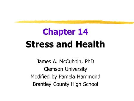 Stress and Health Chapter 14 James A. McCubbin, PhD Clemson University