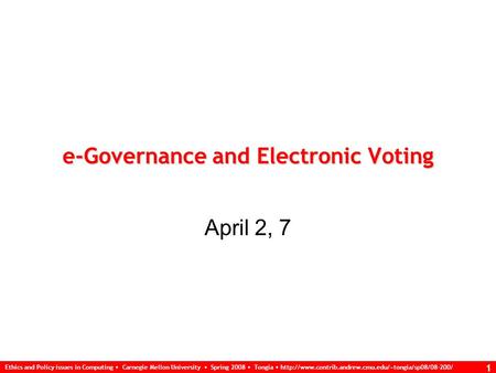 Ethics and Policy issues in Computing Carnegie Mellon University Spring 2008 Tongia  1 e-Governance.