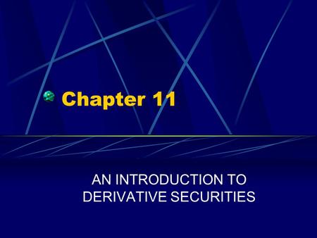 AN INTRODUCTION TO DERIVATIVE SECURITIES