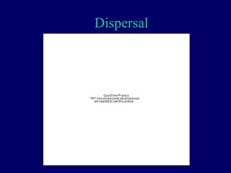 Dispersal. Diffusion Gradual movement Over several generations.