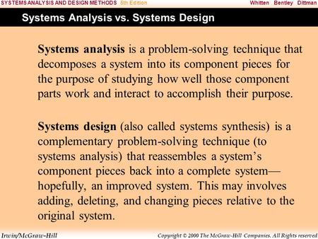 Irwin/McGraw-Hill Copyright © 2000 The McGraw-Hill Companies. All Rights reserved Whitten Bentley DittmanSYSTEMS ANALYSIS AND DESIGN METHODS5th Edition.