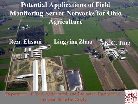 Potential Applications of Field Monitoring Server Networks for Ohio Agriculture Department of Food, Agricultural, and Biological Engineering The Ohio State.