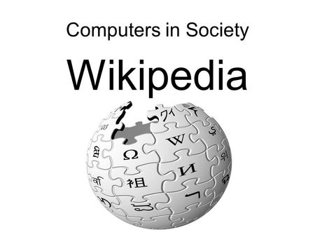 Computers in Society Wikipedia. Teams Team 1: Skyler, Austin, Julian, Jordan Team 2: Rory, Jill, Cameron Team 3: Bobs, Ryan, Stephen Team 4: Cresta, Matt,