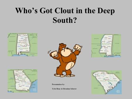 Who’s Got Clout in the Deep South? Presentation by: Tyler Reny & Brendan Scherer.