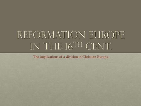 The implications of a division in Christian Europe.