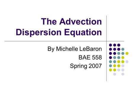 The Advection Dispersion Equation