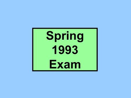 Spring 1993 Exam. Paul’s Citizenship US because _________________. At birth, he’s a citizen of ______. –Because _____________________. –Not because __________________.