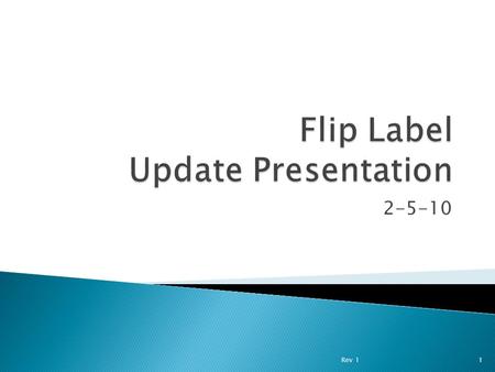 2-5-10 Rev 11.  Slides guide discussion  Inform about recent progress  Summarize make vs. buy options ◦ Aligning ◦ Labeling  Discuss next steps 