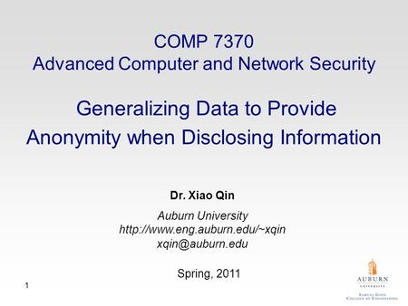 1 Dr. Xiao Qin Auburn University  Spring, 2011 COMP 7370 Advanced Computer and Network Security Generalizing.