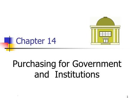 Chapter 41 Chapter 14 Purchasing for Government and Institutions.