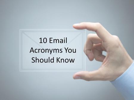 10 Email Acronyms You Should Know.