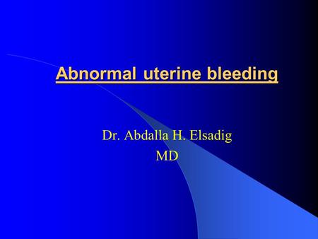 Abnormal uterine bleeding