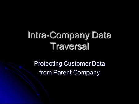 Intra-Company Data Traversal Protecting Customer Data from Parent Company.