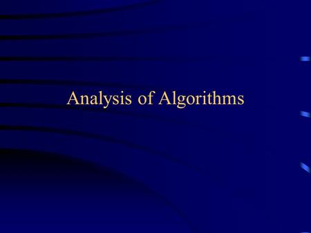 Analysis of Algorithms. Time and space To analyze an algorithm means: –developing a formula for predicting how fast an algorithm is, based on the size.